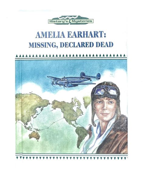 Amelia Earhart: Missing Declared Dead (History's Mysteries): Larsen