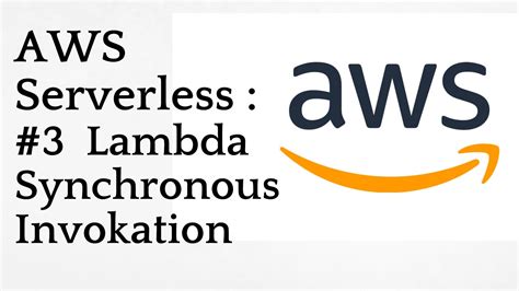 Aws Serverless Lambda Synchronous Invokation Youtube