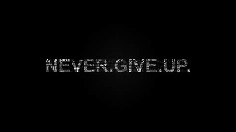 Never Give Up Wallpaper,HD Typography Wallpapers,4k Wallpapers,Images ...