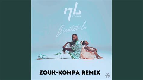 Bientôt Là feat Maïna Zouk Kompa Remix YouTube