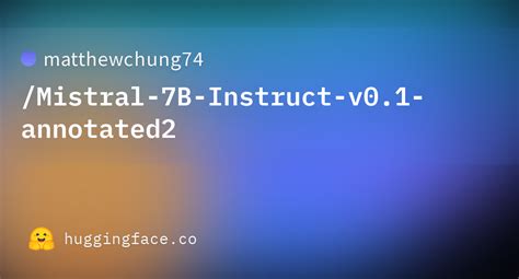 Foobar8675 Mistral 7B Instruct V0 1 Annotated2 Hugging Face