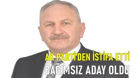 AK PARTİDEN İSTİFA ETTİ ADAY OLDU ÜNYENETHABER