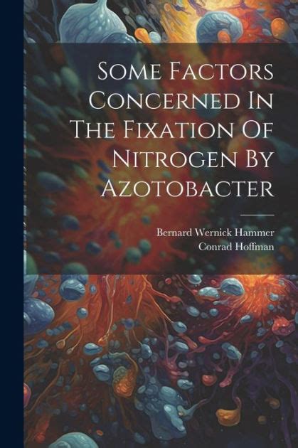 Some Factors Concerned In The Fixation Of Nitrogen By Azotobacter by ...