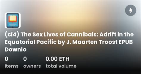 Ci The Sex Lives Of Cannibals Adrift In The Equatorial Pacific By J