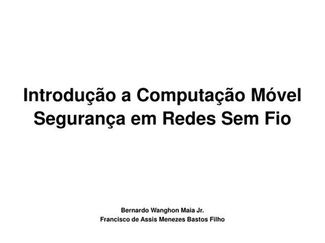 PPT Introdução a Computação Móvel Segurança em Redes Sem Fio