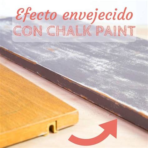 C Mo Hacer Un Efecto Envejecido Con Chalk Paint Handfie Diy