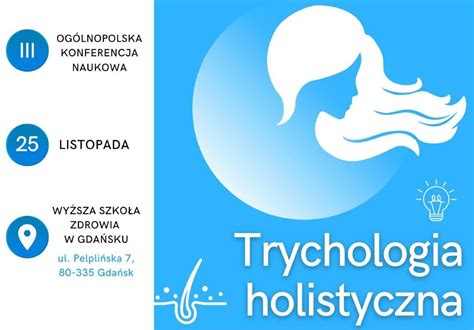 Iii Og Lnopolska Konferencja Naukowa Trychologia Holistyczna