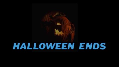 Halloween Ends Opening Credits Youtube