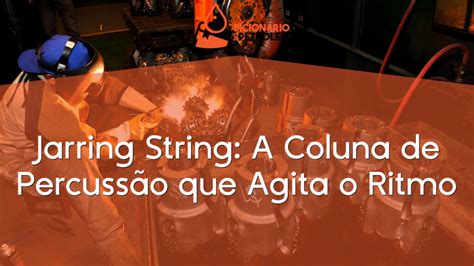 Jarring String A Coluna de Percussão que Agita o Ritmo