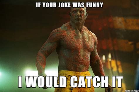 Drax Joke Drax The Destroyer Guardians Of The Galaxy Dave Bautista