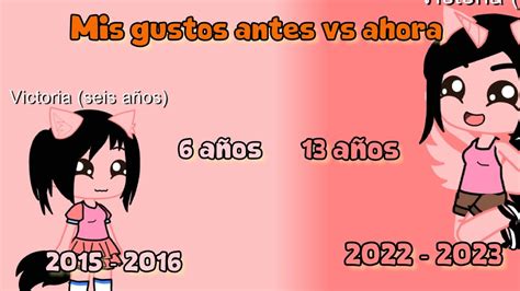 Mis Gustos Antes Vs Ahora Meme Gacha Club Youtube