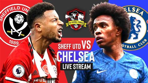 Sheffield United Vs Chelsea LIVE STREAM YouTube