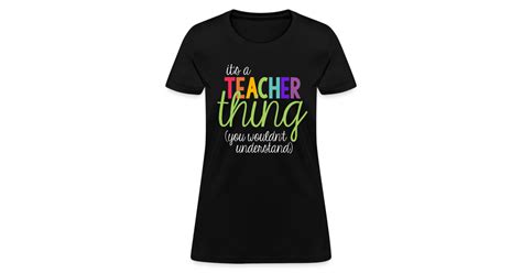 Teacher T Shirts Its A Teacher Thing You Wouldnt Understand