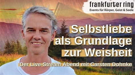 Durch Selbstliebe Zur Inneren Weisheit Carsten Dohnke Im Live Stream