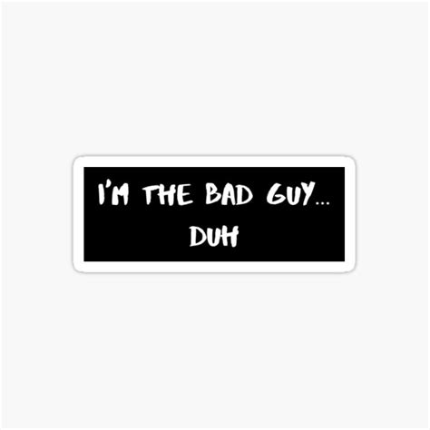 I M The Bad Guy Sticker For Sale By Graceveller Redbubble