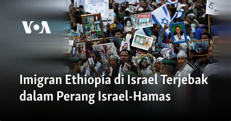 Kondisi Imigran Ethiopia Di Israel Terdampak Oleh Konflik Israel Hamas