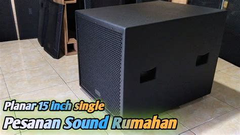 Box Planar Inch Pesanan Sound Rumahan Youtube