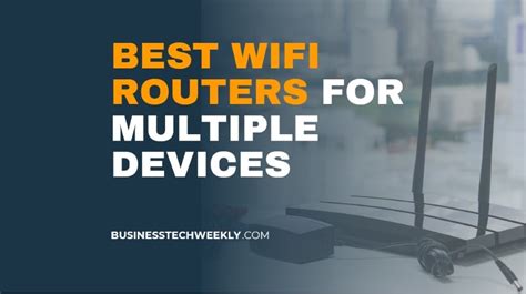 Wi Fi Routers For Multiple Devices What Is The Best Wireless Router For Multiple Devices