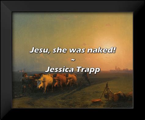 Trinx Jessica Trapp Quote Jesu She Was Naked Wayfair