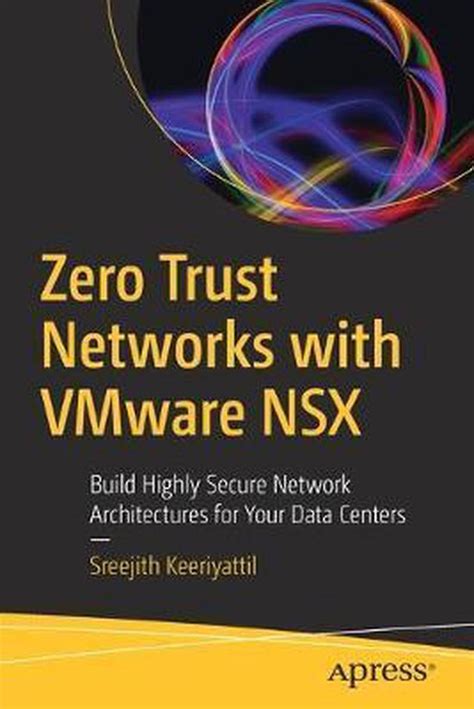 Zero Trust Networks With Vmware Nsx Sreejith Keeriyattil