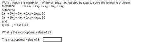 SOLVED Work Through The Matrix Form Of The Simplex Method Step By Step