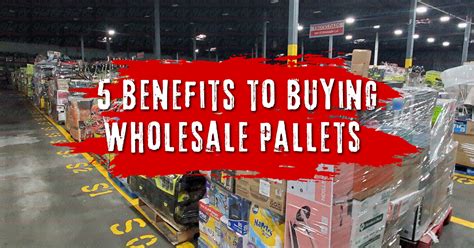 5 Benefits To Buying Wholesale Liquidation Pallets Liquidation Pallet