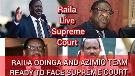 Azimio La Umoja Live Supreme Court Today Raila Odinga Leads Azimio