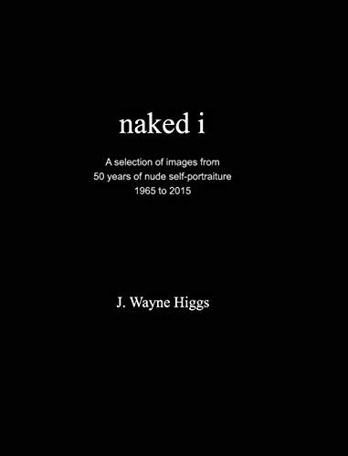 Snapklik Naked I 50 Years Of Nude Self Portraiture 1965 To 2015