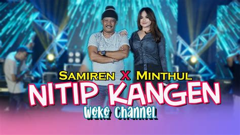 Woko Channel Samiren Ft Mintul Nitip Kangen Official Music Video