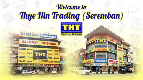 THT Thye Hin Trading Seremban SDN BHD YouTube