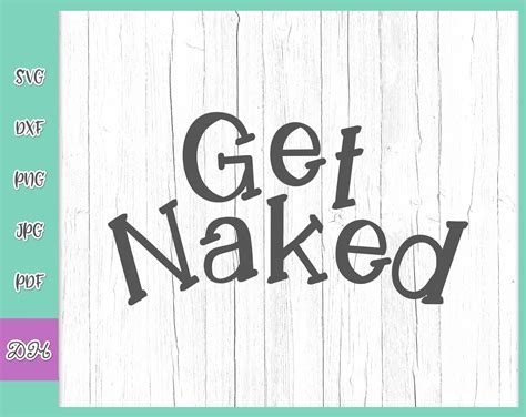Bathroom Svg File For Cricut Saying Get Naked Svg Funny Toilet Etsy