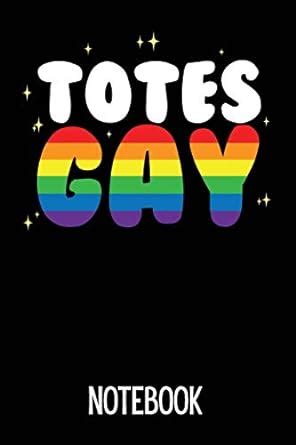 Amazon In Buy Totes Gay Notebook A Lgbtq Notebook Gay Pride Journal Book Online At Low