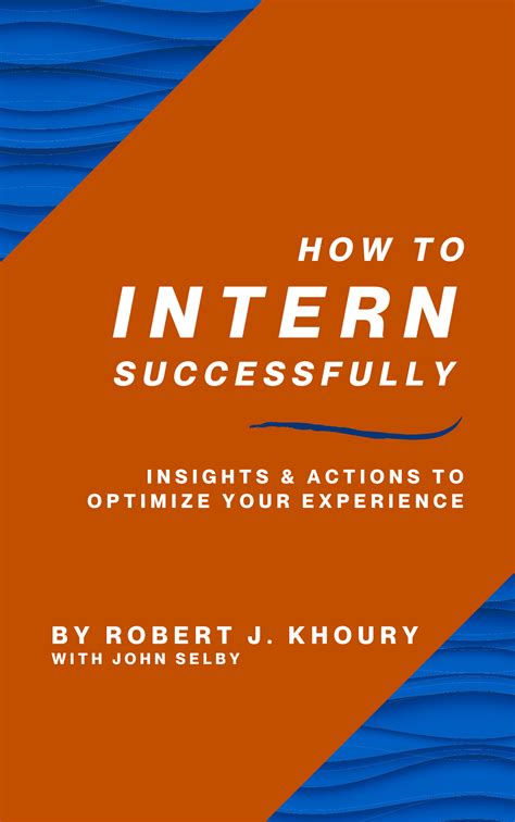 How to Intern Successfully: Insights & Actions to Optimize Your