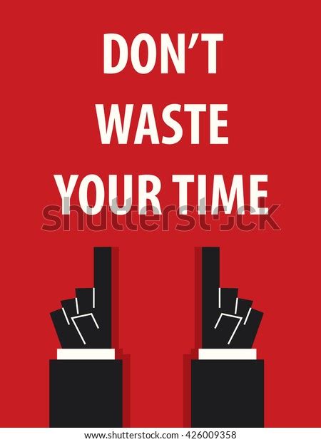 Dont Waste Your Time Typography Vector Stock Vector Royalty Free