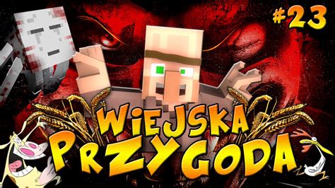 Najstraszniejszy Boss W Minecraft Wiejska Przygoda Youtube