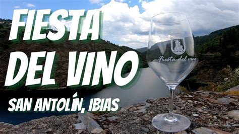 Vlog Fiesta Del Vino San Antol N De Ibias Descubre Los Sabores De