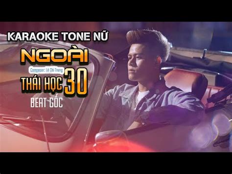 KARAOKE TONE NỮ NGOÀI 30 I THÁI HỌC x LÊ CHÍ TRUNG I BEAT GỐC TONE Em