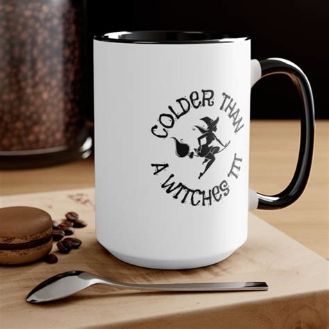 Colder Than A Witches Tit Two Tone Coffee Mug 15oz Etsy