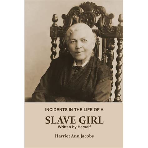 Buy INCIDENTS IN THE LIFE OF A SLAVE GIRL Written By Herself