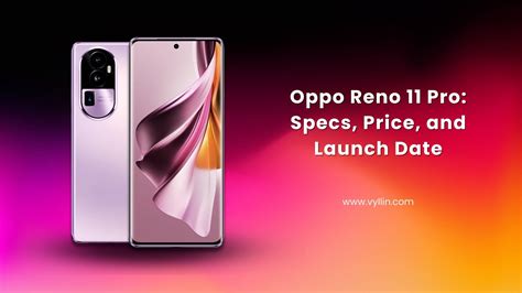 Oppo Reno 11 Pro Specs Price And Launch Date Vyllin