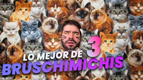 Lo Mejor De Los Bruschimichis Pablo Bruschi Youtube