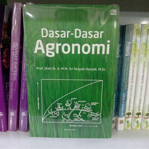 Jual Buku Dasar Dasar Agronomi Oleh Sri Setyadi Harjadi Gramedia Shopee Indonesia