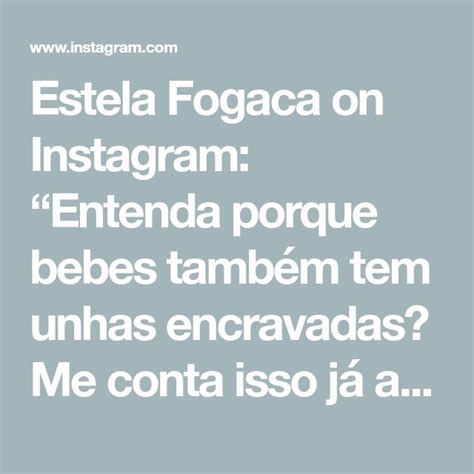 Estela Fogaca on Instagram Entenda porque bebes também tem unhas