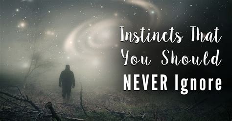 5 Common Instincts That You Should Never Ignore