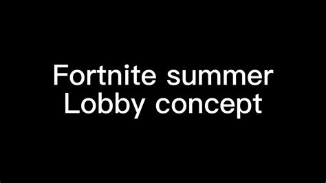 Fortnite Summer Lobby Concept Rfortnitecreative