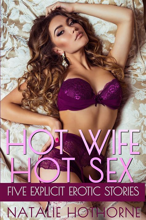 Hot Wife Hot Sex Collection By Natalie Hothorne Goodreads