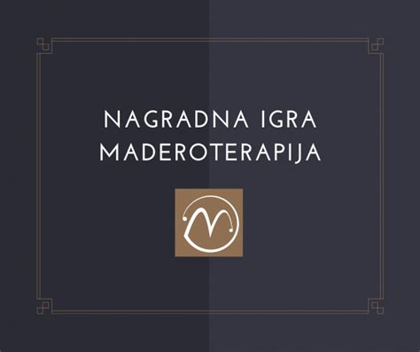 Nagradna Igra Za Maderoterapijo Maderoterapija Maderotherapy