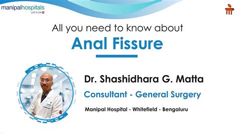 All You Need To Know About Anal Fissure Dr Shashidhara G Matta