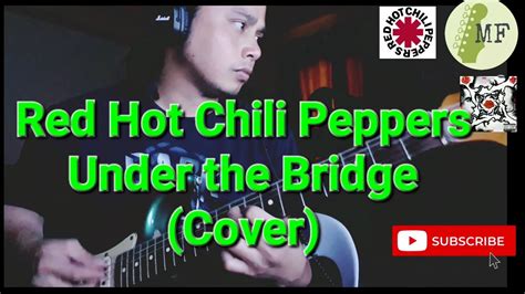 Red Hot Chili Peppers Under The Bridge Cover YouTube