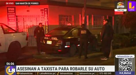 Falsos Pasajeros Asesinan A Taxista Que Brindaba Servicio Por